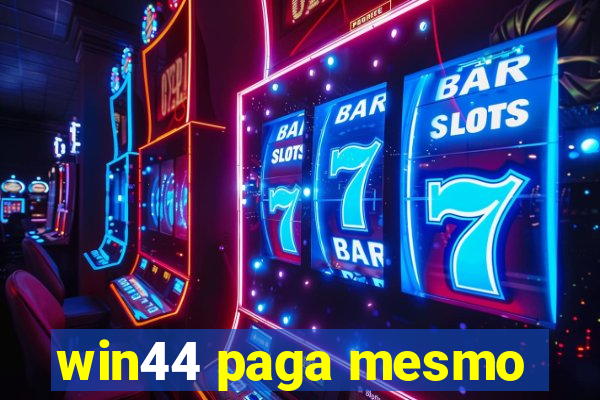 win44 paga mesmo